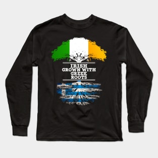 Irish Grown With Greek Roots - Gift for Greek With Roots From Greece Long Sleeve T-Shirt